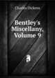Bentley's Miscellany, Volume 9, Чарльз Диккенс 