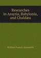 Researches in Assyria, Babylonia, and Chald?a, William Francis Ainsworth 
