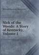 Nick of the Woods: A Story of Kentucky, Volume 1, Ainsworth William Harrison 