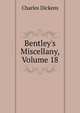 Bentley's Miscellany, Volume 18, Чарльз Диккенс 