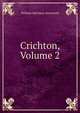 Crichton, Volume 2, Ainsworth William Harrison 