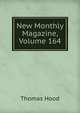 New Monthly Magazine, Volume 164, Hood Thomas 