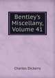 Bentley's Miscellany, Volume 41, Чарльз Диккенс 