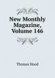 New Monthly Magazine, Volume 146, Hood Thomas 