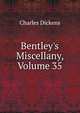 Bentley's Miscellany, Volume 35, Чарльз Диккенс 