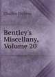 Bentley's Miscellany, Volume 20, Чарльз Диккенс 