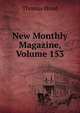 New Monthly Magazine, Volume 153, Hood Thomas 