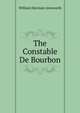 The Constable De Bourbon, Ainsworth William Harrison 