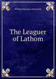 The Leaguer of Lathom, Ainsworth William Harrison 