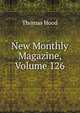 New Monthly Magazine, Volume 126, Hood Thomas 