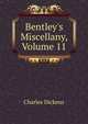 Bentley's Miscellany, Volume 11, Чарльз Диккенс 