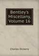 Bentley's Miscellany, Volume 16, Чарльз Диккенс 