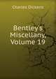 Bentley's Miscellany, Volume 19, Чарльз Диккенс 