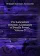 The Lancashire Witches: A Romance of Pendle Forest, Volume 3, Ainsworth William Harrison 