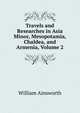 Travels and Researches in Asia Minor, Mesopotamia, Chaldea, and Armenia, Volume 2, Ainsworth William Harrison 