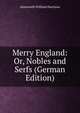 Merry England: Or, Nobles and Serfs (German Edition), Ainsworth William Harrison 