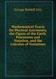 Mathematical Tracts On Physical Astronomy, the Figure of the Earth, Precession and Nutation, and the Calculus of Variations, George Biddell Airy 