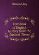 Text Book of English History from the Earliest Times, Osmund Airy 
