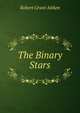 The Binary Stars, Robert Grant Aitken 