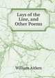 Lays of the Line, and Other Poems, William Aitken 