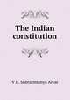 The Indian constitution, V R. Subrahmanya Aiyar 