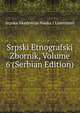 Srpski Etnografski Zbornik, Volume 6 (Serbian Edition), Srpska Akademija Nauka I Umetnosti 