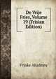 De Vrije Fries, Volume 19 (Frisian Edition), Fryske Akademy 