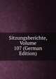 Sitzungsberichte, Volume 107 (German Edition), 