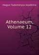 Athenaeum, Volume 12, Magyar Tudomanyos Akademia 