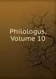 Philologus, Volume 10, 