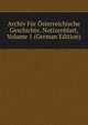 Archiv Fur Osterreichische Geschichte. Notizenblatt, Volume 1 (German Edition), 