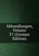 Abhandlungen, Volume 37 (German Edition), 