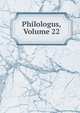 Philologus, Volume 22, 