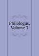 Philologus, Volume 3, 