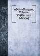 Abhandlungen, Volume 30 (German Edition), 