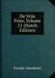 De Vrije Fries, Volume 11 (Dutch Edition), Fryske Akademy 