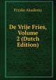 De Vrije Fries, Volume 2 (Dutch Edition), Fryske Akademy 