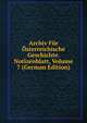 Archiv Fur Osterreichische Geschichte. Notizenblatt, Volume 7 (German Edition), 