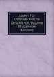 Archiv Fur Osterreichische Geschichte, Volume 85 (German Edition), 