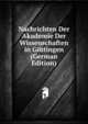 Nachrichten Der Akademie Der Wissenschaften in Gottingen (German Edition), 