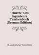 "Huette" Des Ingenieurs Taschenbuch (German Edition), EV Akademischer Verein Hutte 
