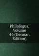 Philologus, Volume 46 (German Edition), 