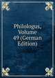 Philologus, Volume 49 (German Edition), 