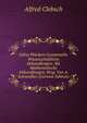Julius Pluckers Gesammelte Wissenschaftliche Abhandlungen: Bd. Mathematische Abhandlungen, Hrsg. Von A. Schoenflies (German Edition), Alfred Clebsch 