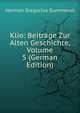 Klio: Beitrage Zur Alten Geschichte, Volume 5 (German Edition), Herman Gregorius Gummerus 