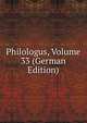 Philologus, Volume 33 (German Edition), 