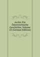 Archiv Fur Osterreichische Geschichte, Volume 23 (German Edition), 