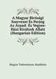 A Magyar Birosagi Szervezet Es Perjog Az Arpad- Es Vegyes-Hazi Kiralyok Allatt (Hungarian Edition), Magyar Tudomanyos Akademia 