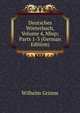 Deutsches W?rterbuch, Volume 4,&Nbsp;Parts 1-3 (German Edition), Wilhelm Grimm 