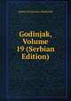 Godinjak, Volume 19 (Serbian Edition), Srpska Kraljevska Akademija 
